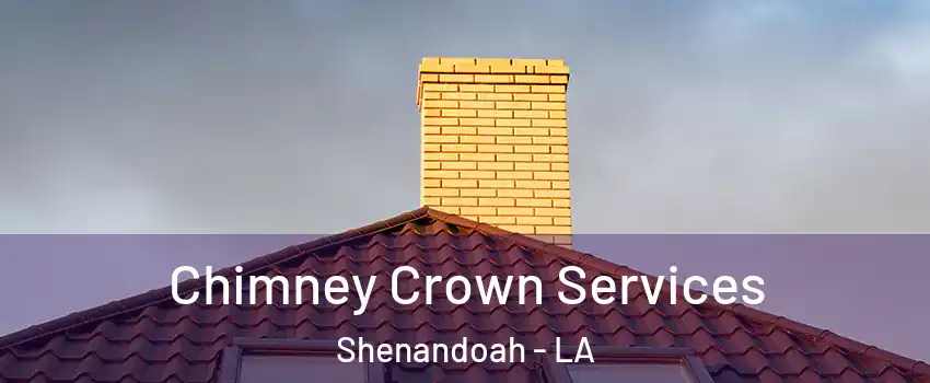  Chimney Crown Services Shenandoah - LA