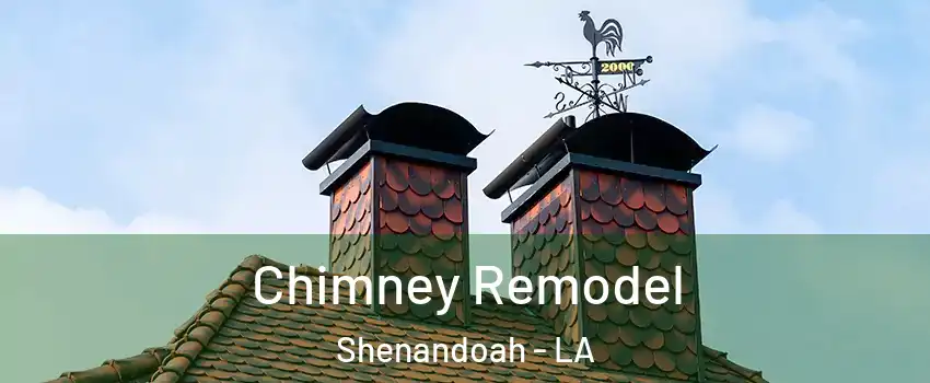  Chimney Remodel Shenandoah - LA