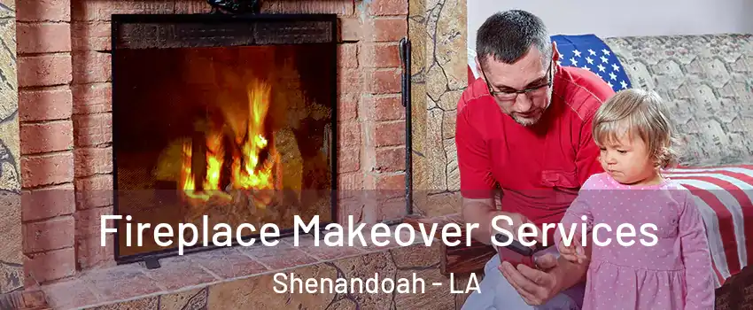  Fireplace Makeover Services Shenandoah - LA