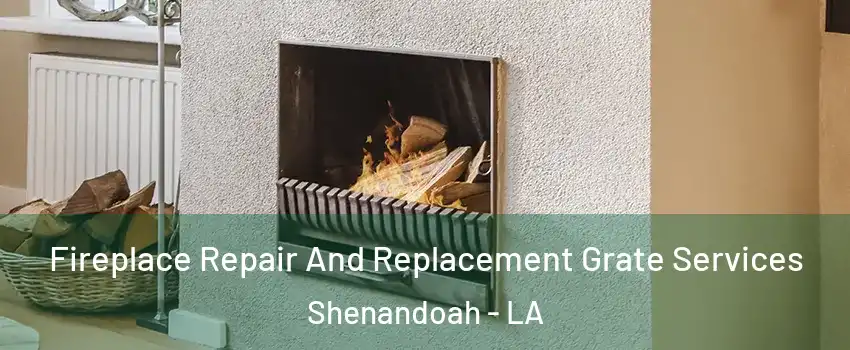  Fireplace Repair And Replacement Grate Services Shenandoah - LA