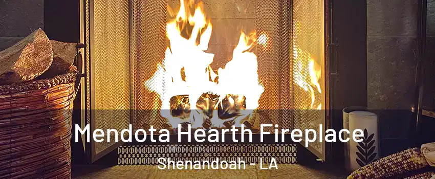  Mendota Hearth Fireplace Shenandoah - LA