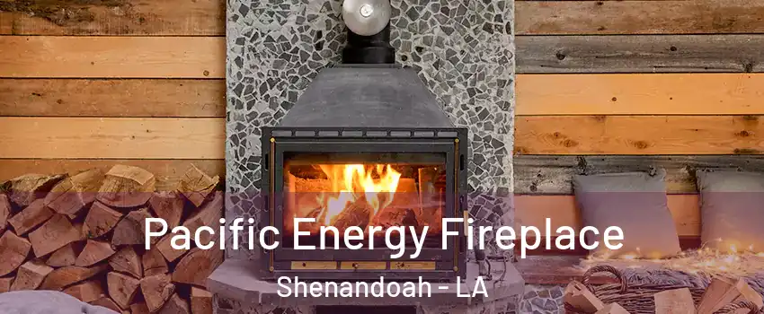  Pacific Energy Fireplace Shenandoah - LA