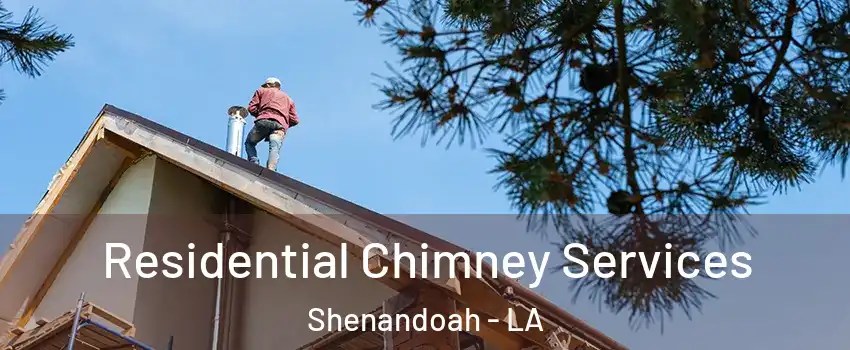  Residential Chimney Services Shenandoah - LA