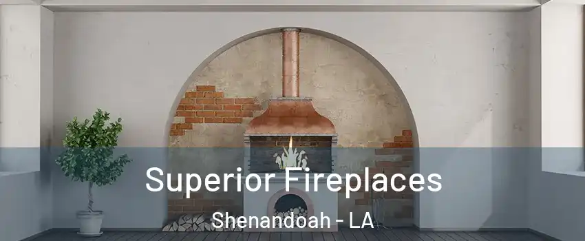  Superior Fireplaces Shenandoah - LA